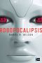 [Robopocalypse 01] • Robopocalipsis